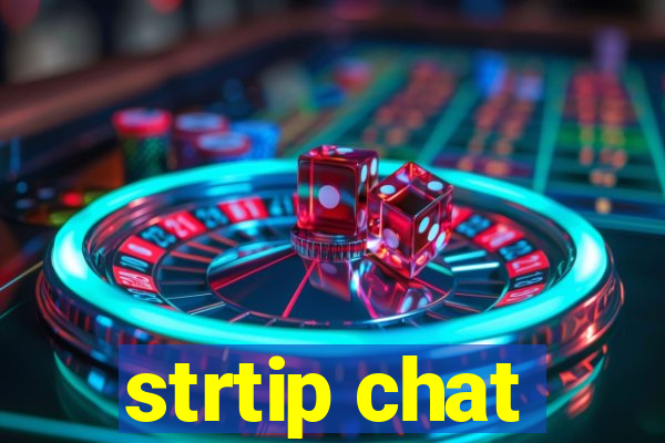 strtip chat